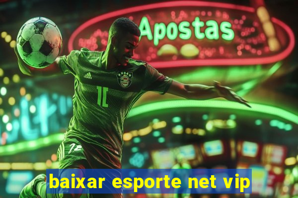 baixar esporte net vip